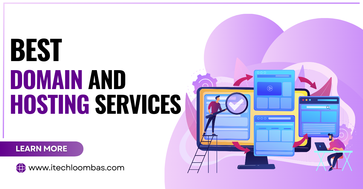 Best Domain and Hosting Services from iTech Loombas
